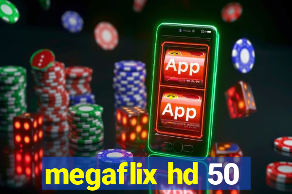 megaflix hd 50